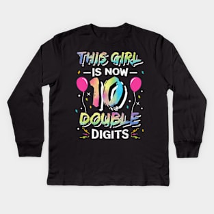 This Girl Is Now 10 Double Digits 10th birthday Kids Long Sleeve T-Shirt